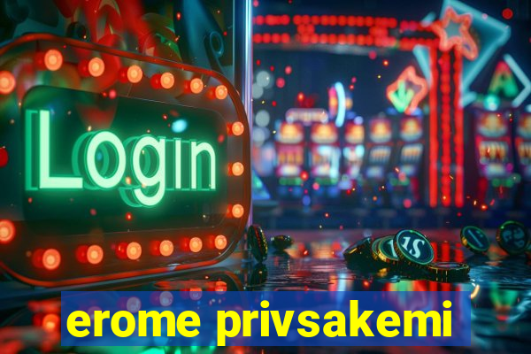 erome privsakemi